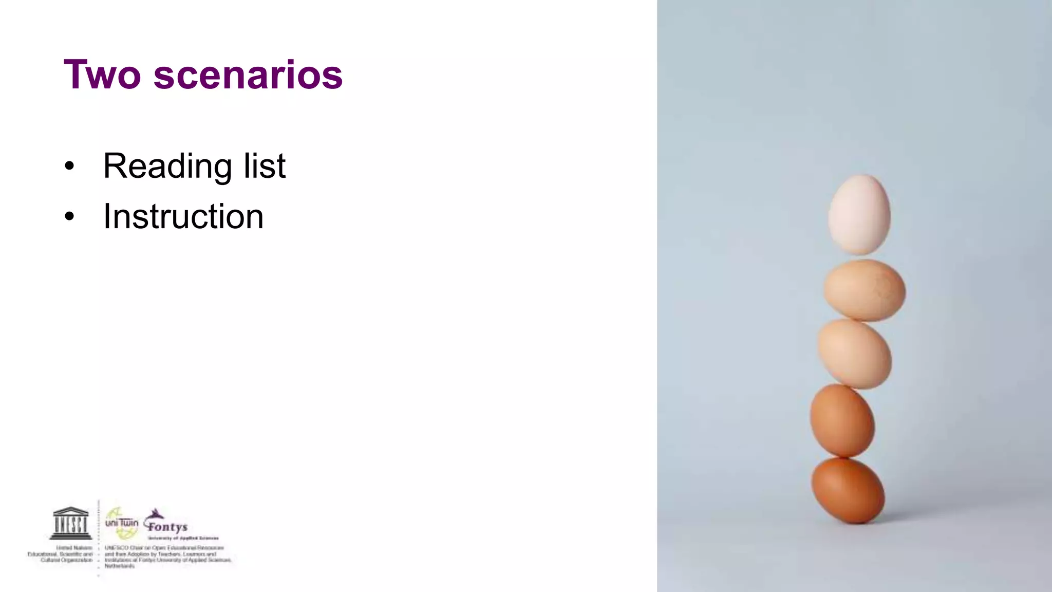 Two scenarios
• Reading list
• Instruction