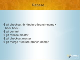 Rebase...




•
  $ git checkout -b <feature-branch-name>
•
  ..hack.hack..
•
  $ git commit
•
  $ git rebase master
•
  $ git checkout master
•
  $ git merge <feature-branch-name>
 