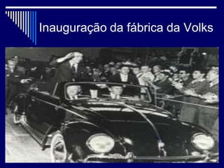 Inauguração da fábrica da Volks

www.espacogeografia.com.br

 
