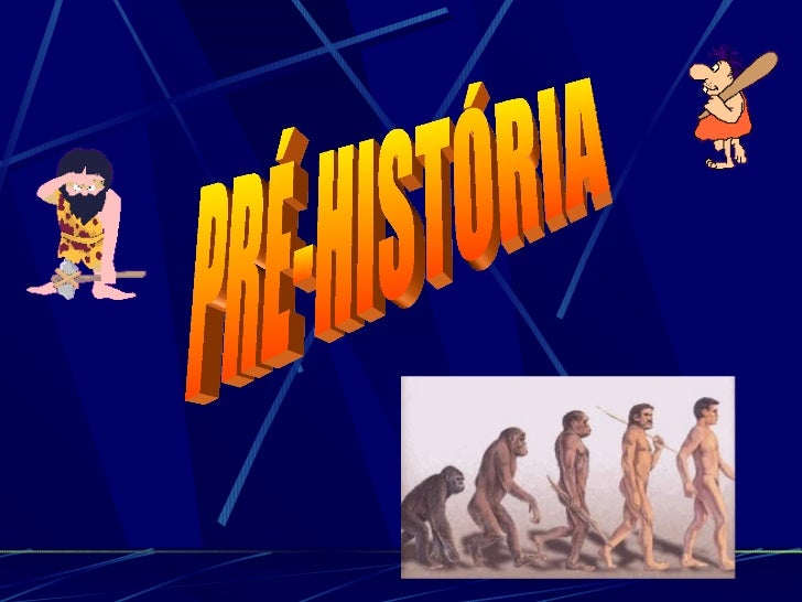 PRÉ-HISTÓRIA 