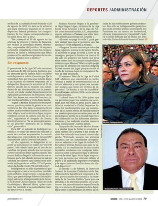 5ec9d6b2feca2945c0f5a56d37298847238595cf65d644dc6d9fbdab07e4046e39aeb2




                                                                                                         DEP ORTES /ADM I NI S TRA C I Ó N
                                                                                                             O RT ES                 IÓ


                          recibió de la autoridad está fechada el 28          Ricardo Alcaraz Vargas y la profeso-                             cacia de las instituciones gubernamenta-
                          de agosto de 2012. En ésta se le advierte       ra Olga Vargas López, titulares de la Liga                           les. Para ello es indispensable garantizar
                          que para continuar jugando en el centro         Santa Cruz Aviación y de la Liga de Fut-                             que cada servidor público desempeñe sus
                          deportivo deberá presentar los compro-          bol Inter Semanal Aztlán, A.C., respectiva-                          funciones en un marco de honestidad,
                          bantes de los pagos correspondientes a          mente, refieren a Proceso que ellos tam-                             eficacia, transparencia y legalidad”, indi-
                          los años 2010, 2011 y 2012.                     bién cubren sus rentas con la tarifa 1.                              ca el oficio firmado por el titular del área
                              “Me presenté el 30 de agosto en las             –Si usted no paga la tarifa 2, ¿qué ges-                         referida, Carlos Eduardo Romero Castro.
                          oficinas de Control y Renta de Espacios.        tión realizó para que le permitan usar las
                          Me recibió la licenciada Mireya Hernán-         canchas? –se le pregunta a Alcaraz.
                          dez, responsable del jurídico. Ni siquiera          –Ninguna. Lo más raro es que todas las
                          se tomó la molestia de revisar los compro-      ligas jugamos, menos la del señor Zenón.
                          bantes; se limitó a informarme que debía        La mayoría no paga la tarifa 2. Esto ya es
                          presentar los recibos originales de los de-     consigna, porque la bronca va contra él.
                          pósitos pagados con la tarifa 2.”               Ha sido un golpeteo tan fuerte que lleva
                                                                          siete meses con los campos suspendidos,
                          Sin respuesta                                   mientras que Manuel Yáñez aceptó pagar
                                                                          para que le abrieran las canchas después
                          El presidente de la Liga CAT sólo reconoce      de tres meses sin jugar porque estaba al
                          un adeudo de 220 mil pesos. Sostiene que        borde de la ruina. Aquí mi compañero Ze-
                          no obstante que la justicia falló a su favor    nón ya está arruinado.
                          está dispuesto a cubrir el monto que fije la        El veterano líder de la Liga de Futbol
                          autoridad. Pero por más que intenta llegar      CAT adelanta que mantendrá su lucha:
                          a un acuerdo no obtiene respuesta de la         “Vamos a tratar de entrevistarnos con el
                          delegación. Tampoco la encontró el 13 de        doctor Mancera y con quien sea necesa-
                          febrero pasado en su reunión con autori-        rio”. Acepta que teme ser víctima de re-
                          dades de esa demarcación con la presen-         presalias. “De hecho, a raíz de lo publica-
                          cia del jefe de la Unidad Departamental de      do en Proceso –edición 1824– se me vino el
                          Aplicación Automática de Recursos, Oscar        mundo encima.
                          Raúl Lara Reyes, así como de Francisco Ja-          “Lucharé hasta el fin. Sólo quiero que
                          vier Cárdenas Urbina y Jovita Razo García.      me permitan jugar. Los médicos me acon-
                              “Sigue la táctica dilatoria de estas per-   sejan que me retire, so pena que si sigo en
                          sonas, que interpretan la gaceta a su con-      la lucha moriré en la Ciudad Deportiva. In-
                          veniencia. Por otro lado, la mayoría de los     cluso los medicamentos que me suminis-
                          cobros que intentaron hacerle al señor Ze-      tran ya no surten efecto. Mi familia también
                          nón, al igual que los de otras ligas, no pro-   me presiona para que me retire, pero son 45
                          cedieron porque la justicia nos dio la ra-      años de picar piedra en la Ciudad Deportiva.
                          zón”, argumenta el abogado de Zenón,            He colaborado con las diferentes adminis-
                          Martín Contreras. “Se ve sistemáticamen-        traciones y he realizado muchas cosas en
                                                                                                                                               Muñoz. Solapamiento
                          te un proceder arbitrario de la delega-         estas instalaciones”, cuenta Zenón.
                                                                                                                         iztacalco.df.gob.mx




                          ción”, puntualiza.                                  El repudio de Leonardo Muñoz Rome-
                              Para 2011 el adeudo de Rodríguez as-        ro a ciertas ligas de futbol es evidente: a
                          cendía a 701 mil 636 pesos tan sólo por la      unos metros de la puerta 6 del citado re-
                          renta de canchas empastadas. La autori-         cinto fue colocada una manta con esta le-
                          dad alega que el presidente de la Liga CAT      yenda: “Estimado usuario, las acciones
                          únicamente cubrió 184 mil 934 pesos.            iniciadas por las autoridades delegacio-
                              Al año siguiente, la delegación le re-      nes en relación a las ligas de futbol CAT,
                          portó un adeudo por un millón 127 mil 730       Escalibut y Chivas Álamos son para tu be-
                          pesos. “Me cobran hasta por el uso de las       neficio. En la coordinación de este centro
                          canchas con pasto, siendo que no me per-        deportivo contamos con cualquier infor-
                          miten utilizarlas desde agosto pasado. Tan      mación sobre la situación legal y adminis-
                          pronto les hice llegar la información me re-    trativa de estas ligas. No te dejes sorpren-
                          bajaron parte del adeudo porque no usé las      der por personas que intentan alterar el
                          canchas. Me dieron otra cuenta muy dife-        orden y el ambiente deportivo recreativo
                          rente: en lugar de un millón 127 mil pesos,     y de esparcimiento familiar de esta tu ciu-
                          ahora la deuda era de 778 mil 668 pesos”.       dad deportiva”.
                              Rodríguez no ha sido el primero al que          El pasado 11 de febrero, la Dirección
                          han negado acceso a las canchas; también        General de Atención Ciudadana de la Pre-
                          se le prohibió –en principio– a la Liga Esca-   sidencia de la República le respondió a Ze-
                          libut, que preside Jorge Alberto García Jáu-    nón que su misiva fue turnada a la Secre-
                          regui, así como al responsable de la Escue-     taría de la Función Pública “para que sea
                          la de Futbol Chivas Álamos –filial del club     atendida a la brevedad posible, de acuer-
                          Guadalajara–, Manuel Yáñez, quien tam-          do con los procedimientos específicos de
                          bién fue remitido a las autoridades cuan-       ley en la materia. El presidente de la Repú-
                          do detuvieron a Zenón.                                                                                                 Muñoz Romero. Abusos sin fin
                                                                          blica tiene el compromiso de elevar la efi-



                                                                                                                                                               1898 / 17 DE MARZO DE 2013   79
 