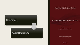 Obrigada!
ftome@pucsp.br
 