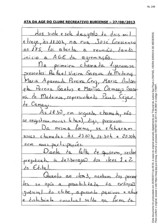 Paraconferirooriginal,acesseositehttps://esaj.tjsp.jus.br/esaj,informeoprocesso0001607-32.2011.8.26.0691ecódigo1756FF.
Estedocumentofoiprotocoladoem25/09/2013às09:35,écópiadooriginalassinadodigitalmenteporTribunaldeJusticaSaoPauloeRAFAELVIEIRASARAIVADEMEDEIROS.
fls. 248
 