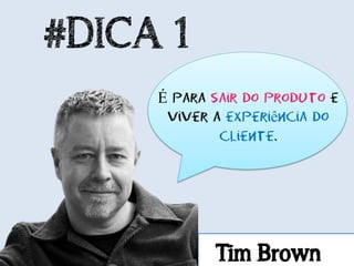 #DICA 1
É
ê
Tim Brown
 