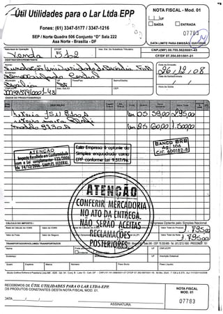 /Útil Utilidades para o Lar Ltda2 EPP
Fones: (61) 3347-5177 / 3347-1216
SEP / Norte Quadra 506 Conjunto "D" Sala 222
Asa Norte - Brasília - DF
Natureza de Operação lii,
( CF/OP Insc. Est. Do Substituto Tilbutáno
NOTA FISCAL - Mod. 01
_____IUF
LI SAIDA E] ENTRADA
O77
DATA LIMITE PARA EMISSAO0310
CNPJ(MF) 00.755.56210001
CF/DF 07.354.051/001 -21
wi
DESTINATÁRIO/REMETENTE
(Data da Emissão
I6j/OKa/EntradaSaidDatada
/
Hora da Saída
DADOS DO PRODUTO/SERVIÇO
• --- um==~ mel
•_________________ __— ___•.• . ___
-
me
-1. lIX,
Amil, jr., n m w b%,m, ~~ME
• __
CALCULO DO IMPOSTO 1
—Base de Cálculo do ICMS Valor do ICMS
_- IamI4I1
if
Valor do Frete Vaio, do Seguro Valor Total da Nota
CNPJICPF
Inscrição Estadual
•r..:EI1. •!U!Ti1E.
Stúdio Gráfica Editora e Papelaria Ltda-ME -ADE - ad. 04- Conj. B - Lote 13- CeiI.-DF - CNPJ 01.141 998/0001-07 CFIDF 07.362-697/001-16-50 Bis. 25x5 -7.126 a 8.375 -Aut 111100114/2008
RECEBEMOS DE ÚTIL UTILIDADES PARA O LAR LIDA-EPP
OS PRODUTOS CONSTANTES DESTA NOTA FISCAL MOD. 01.
JATA:
— ASSINATURA
NOTA FISCAL
MOD. 01
07783
•:Slti7YiSlOIltic.
-- - - - - -
 