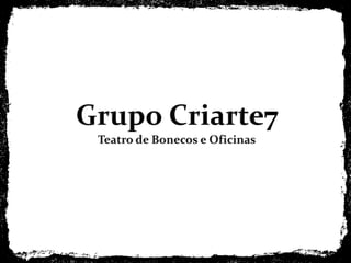 Grupo Criarte7Teatro de Bonecos e Oficinas