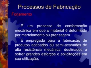 Processos de FabricaçãoExtrusão Indireta