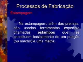 Processos de FabricaçãoForjamento por Prensagem