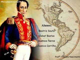 Alunos:
Beatriz Souto
Cleber Bastos
Gustavo Neres
Joanice Carrilho
Ifba-campuns eunápolis BA
Profª: Flaviane Nascimento
 