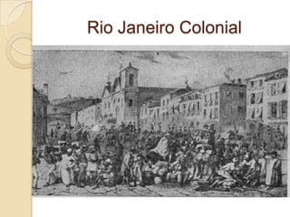 Rio Janeiro Colonial

 