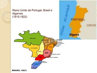 Reino Unido de Portugal, Brasil e
Algarves
(1815-1822)

 