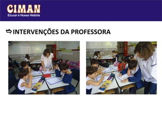  INTERVENÇÕES DA PROFESSORA 
