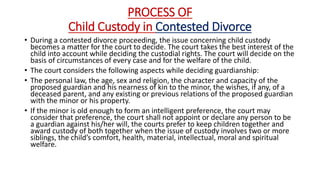 PROCESS OF
Child Custody in Contested Divorce
• During a contested divorce proceeding, the issue concerning child custody
...