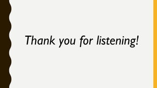 Thank you for listening!
 