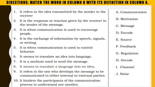 DIRECTIONS: MATCH THE WORD IN COLUMN B WITH ITS DEFINITION IN COLUMN A.
 
