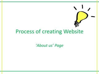 Process of creating Website

 Click to edit MasterPage
           ‘About us’ subtitle style
 