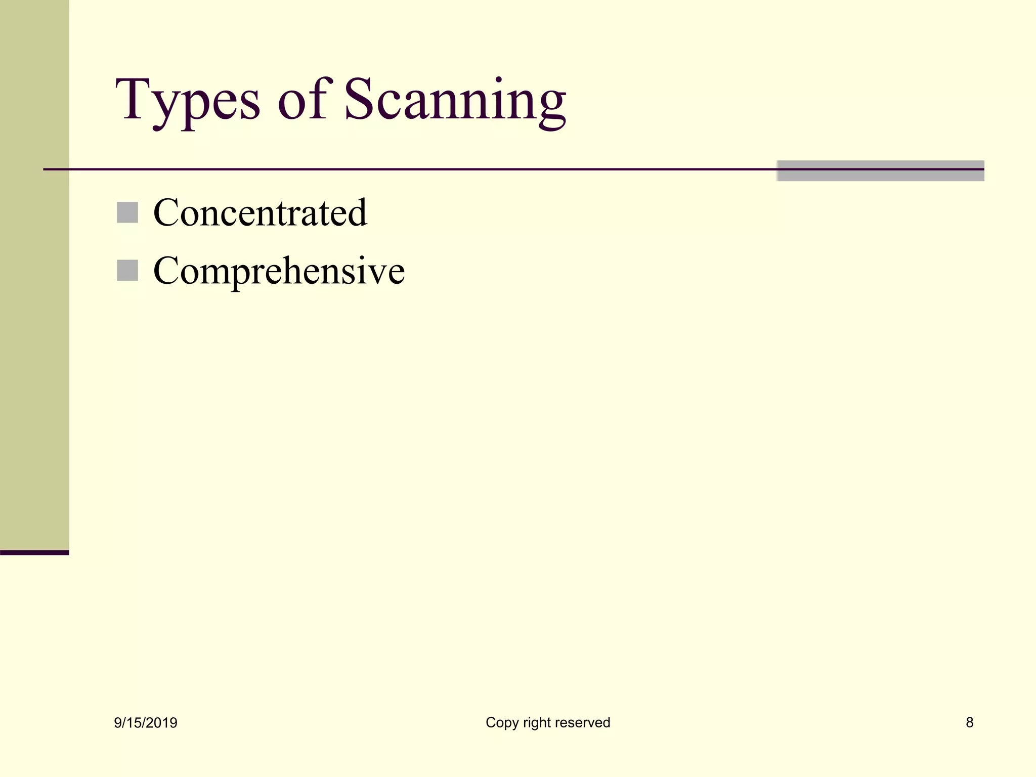Types of Scanning
 Concentrated
 Comprehensive
9/15/2019 Copy right reserved 8
 