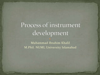 Muhammad Ibrahim Khalil
M.Phil. NUML University Islamabad
 