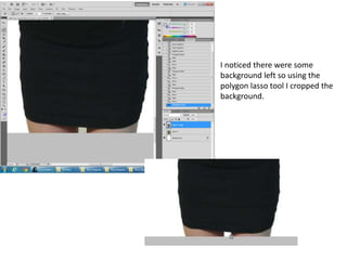 I noticed there were some
background left so using the
polygon lasso tool I cropped the
background.
 