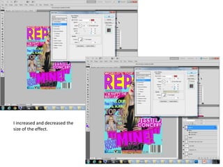 I increased and decreased the
size of the effect.
 