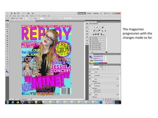The magazines
progression with the
changes made so far.
 