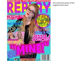 This is the final version of the
magazine front cover.
 