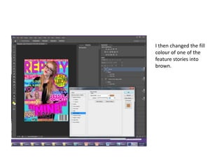 I then changed the fill
colour of one of the
feature stories into
brown.
 