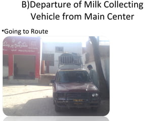 B)Departure of Milk Collecting Vehicle from Main Center Going to Route  