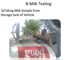   B-Milk Testing   b)Taking Milk Sample from Storage tank of Vehicle 
