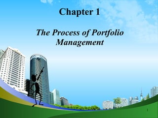 Chapter 1 The Process of Portfolio Management 
