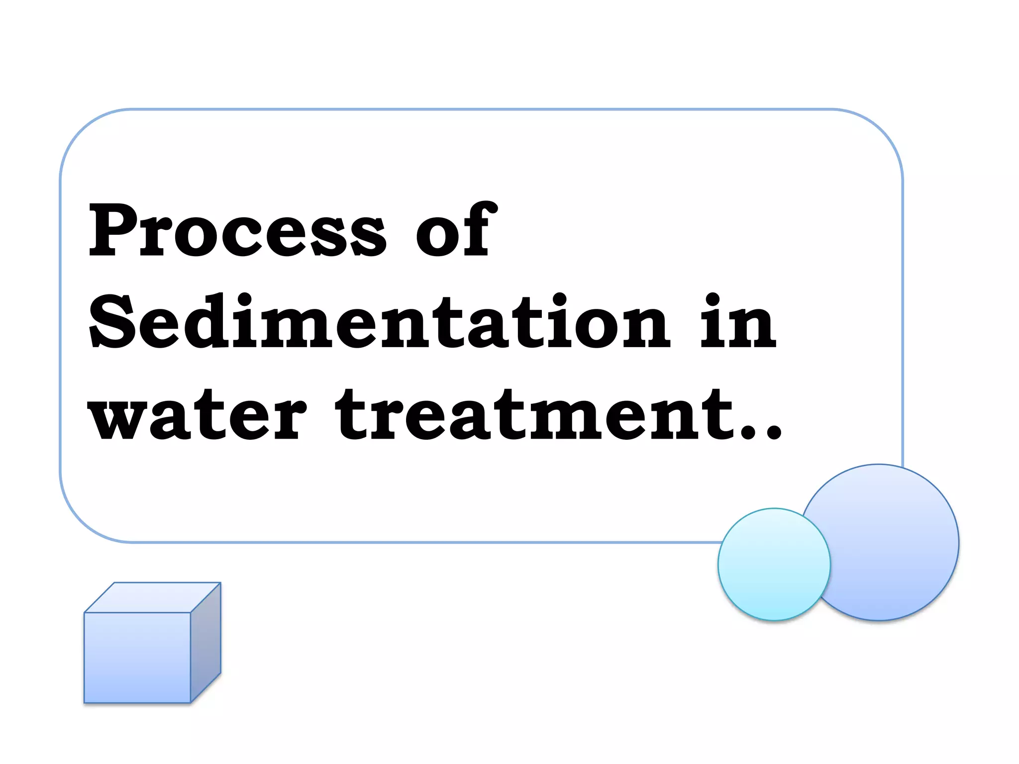 Process of sedimentation | PPTX