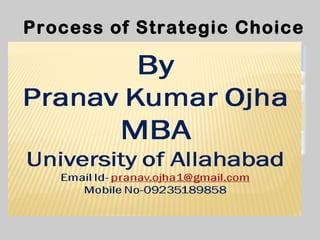 Process of Strategic Choice
 