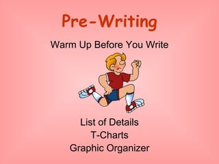 Warm Up Before You Write List of Details T-Charts Graphic Organizer Pre-Writing 