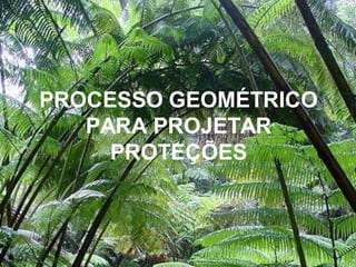 Processo geometrico para_projetar_protecoes2