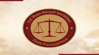 DIREITO PROCESSUAL
PENAL II:
PROCEDIMENTOS
Rhuan Maraçati Sponfeldner
135
 