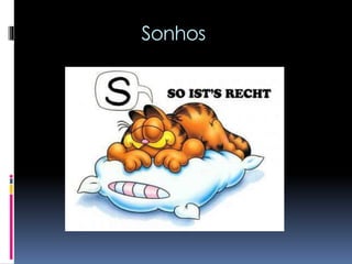 Sonhos
 