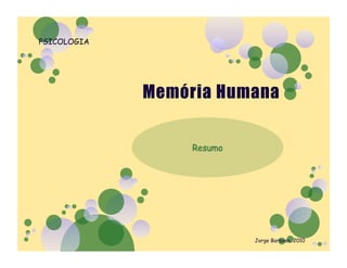 PSICOLOGIA




             Jorge Barbosa, 2010
 