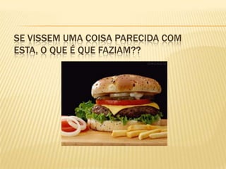 Se vissem uma coisa parecida com esta, o que é que faziam?? 