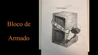 Bloco de
Armado
 