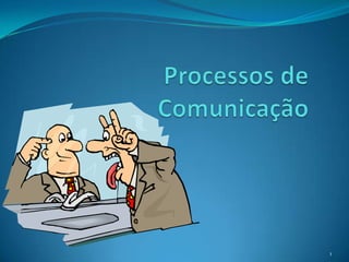 Processos de Comunicação 1 