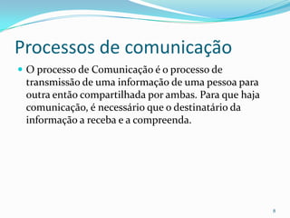    Estudo do receptor e do seu estado psicológico