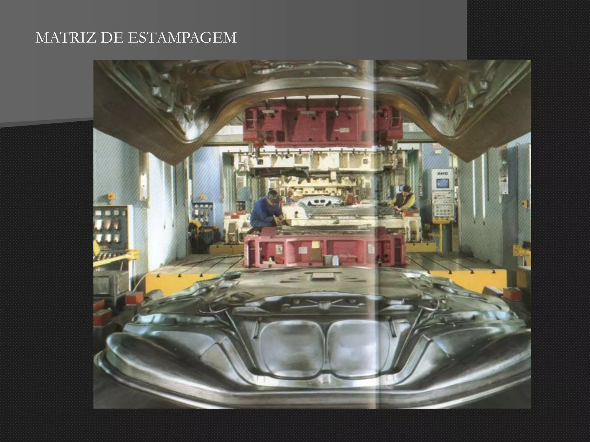 MATRIZ DE ESTAMPAGEM
 