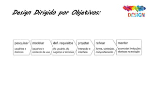 Design Dirigido por Objetivos:
 