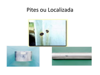 Pites ou Localizada 
 