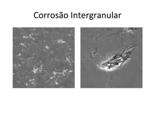 Corrosão Intergranular 
 