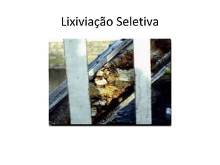 Lixiviação Seletiva 
 