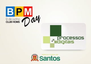 BPM Day SP 2016 - Processos Digitais
