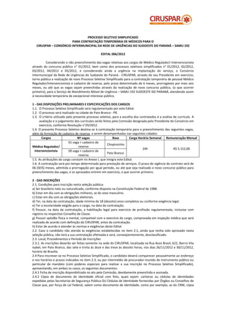 PROCESSO SELETIVO SIMPLIFICADO
                        PARA CONTRATAÇÃO TEMPORÁRIA DE MÉDICOS PARA O
   CIRUSPAR – CONSÓRC...
