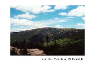 Cadillac Mountain, Mt Desert Is.
 