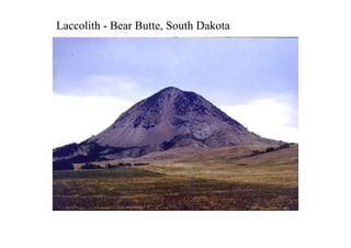 Laccolith - Bear Butte, South Dakota
 